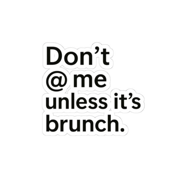 Don’t @ Me Unless It’s Brunch