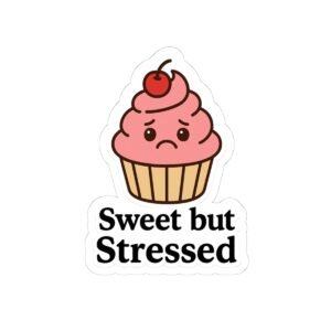 Sweet But Stressed