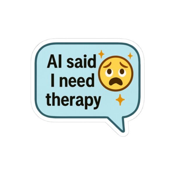 AI Said I Need Therapy