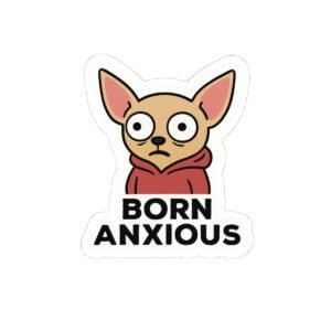 Born Anxious