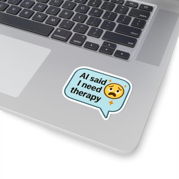 AI Said I Need Therapy - Image 3