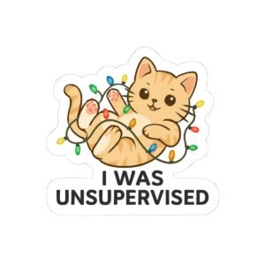 I Was Unsupervised