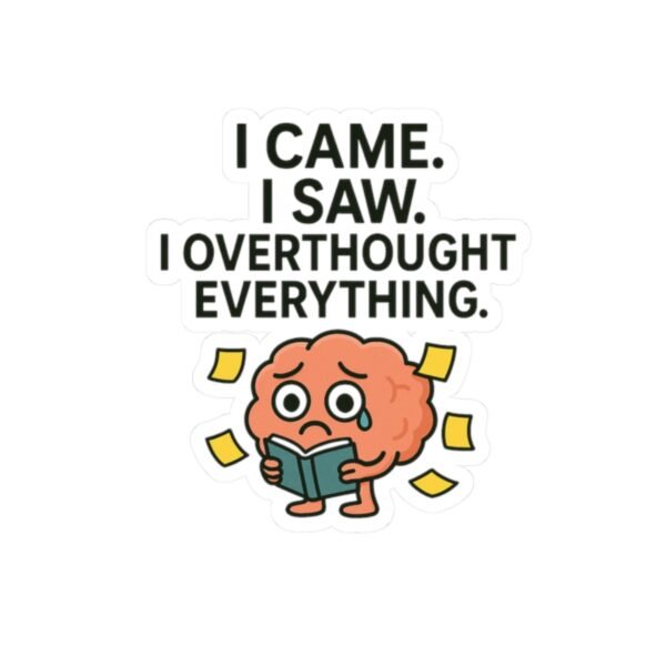 I Came. I Saw. I Overthought Everything - Image 4