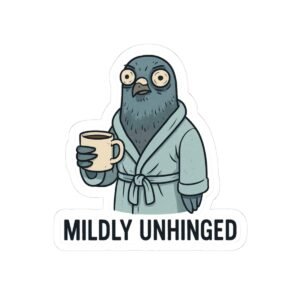Mildly Unhinged
