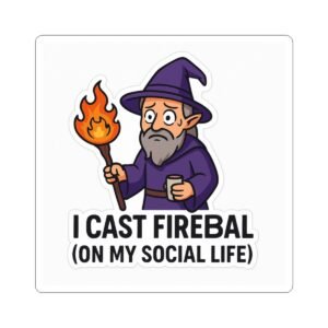I Cast Fireball (On My Social Life)