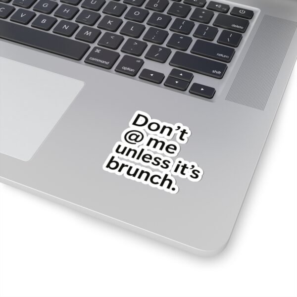 Don’t @ Me Unless It’s Brunch - Image 3