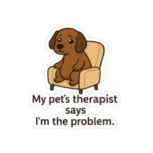 My Pet’s Therapist Says I’m the Problem
