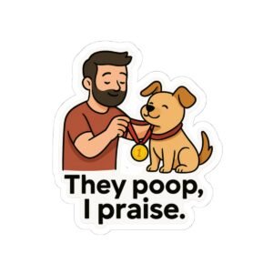 They Poop, I Praise