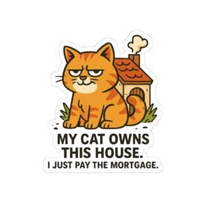 My Cat Owns This House
