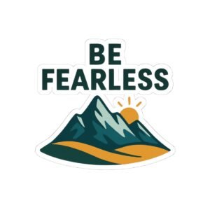 Be Fearless