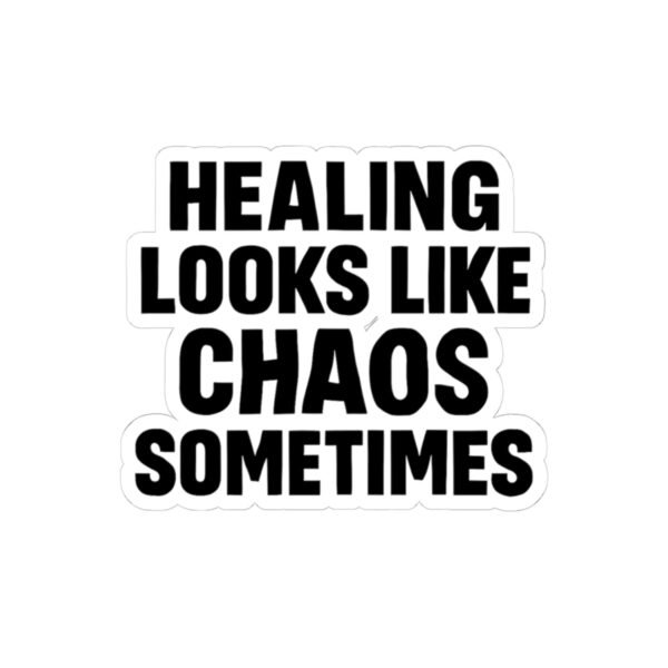 Healing Looks Like Chaos
