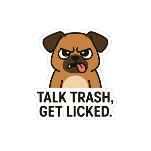 Talk Trash, Get Licked