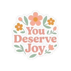You Deserve Joy