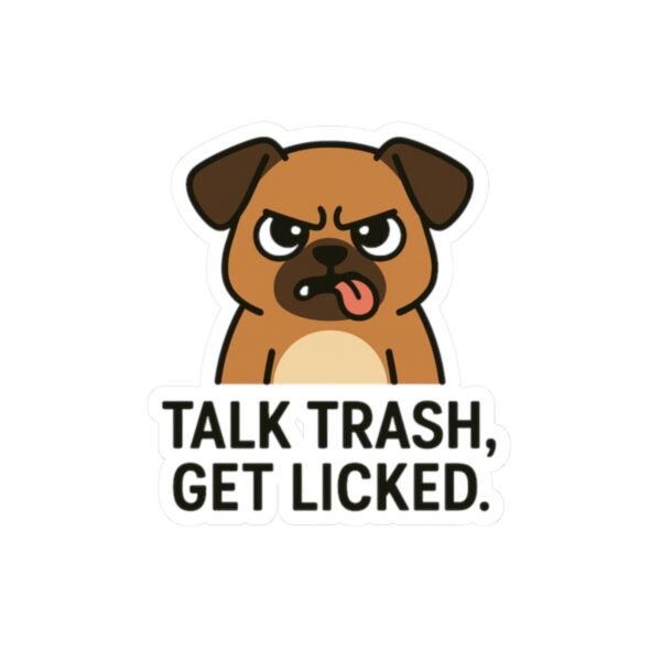 Talk Trash, Get Licked - Image 4