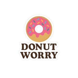 Donut Worry Sticker