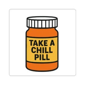 Take A Chill Pill Sticker