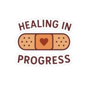 Healing in Progress Sticker