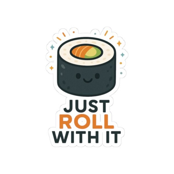 Just Roll With It Sticker