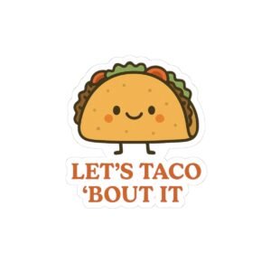 Lets Taco Bout It Sticker