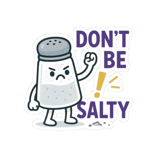 Dont Be Salty Sticker