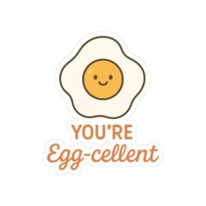 You're Egg-cellent Sticker