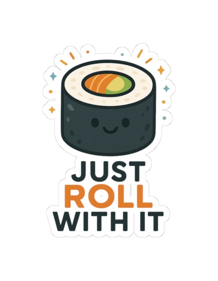 Just Roll With It Sticker