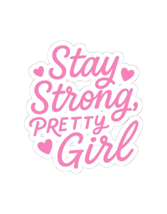 Stay Strong Pretty Girl