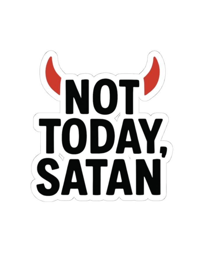 Not Today Satan