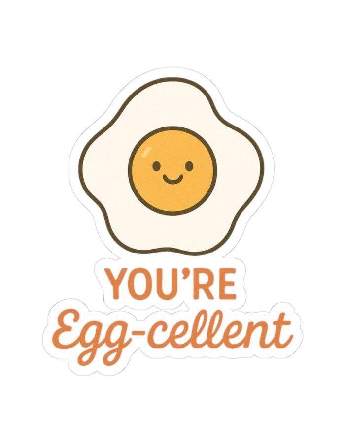 You’re Egg-cellent Sticker