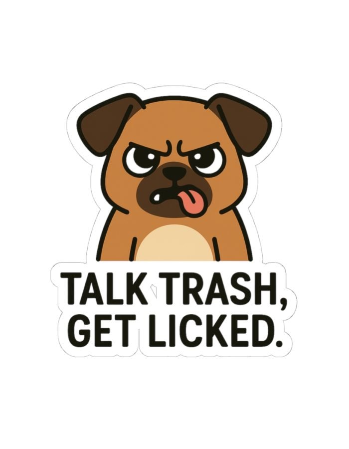 Talk Trash, Get Licked